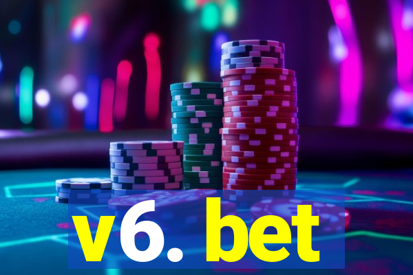 v6. bet